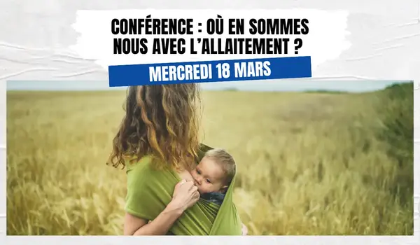 Conférence : être présent de sa réalité, où en sommes-nous de l'allaitement ? 