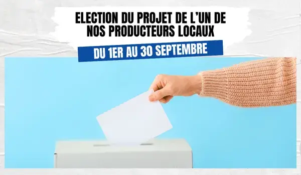 Election du projet de l’un de nos producteurs locaux ! Election du projet de l’un de nos producteurs locaux !